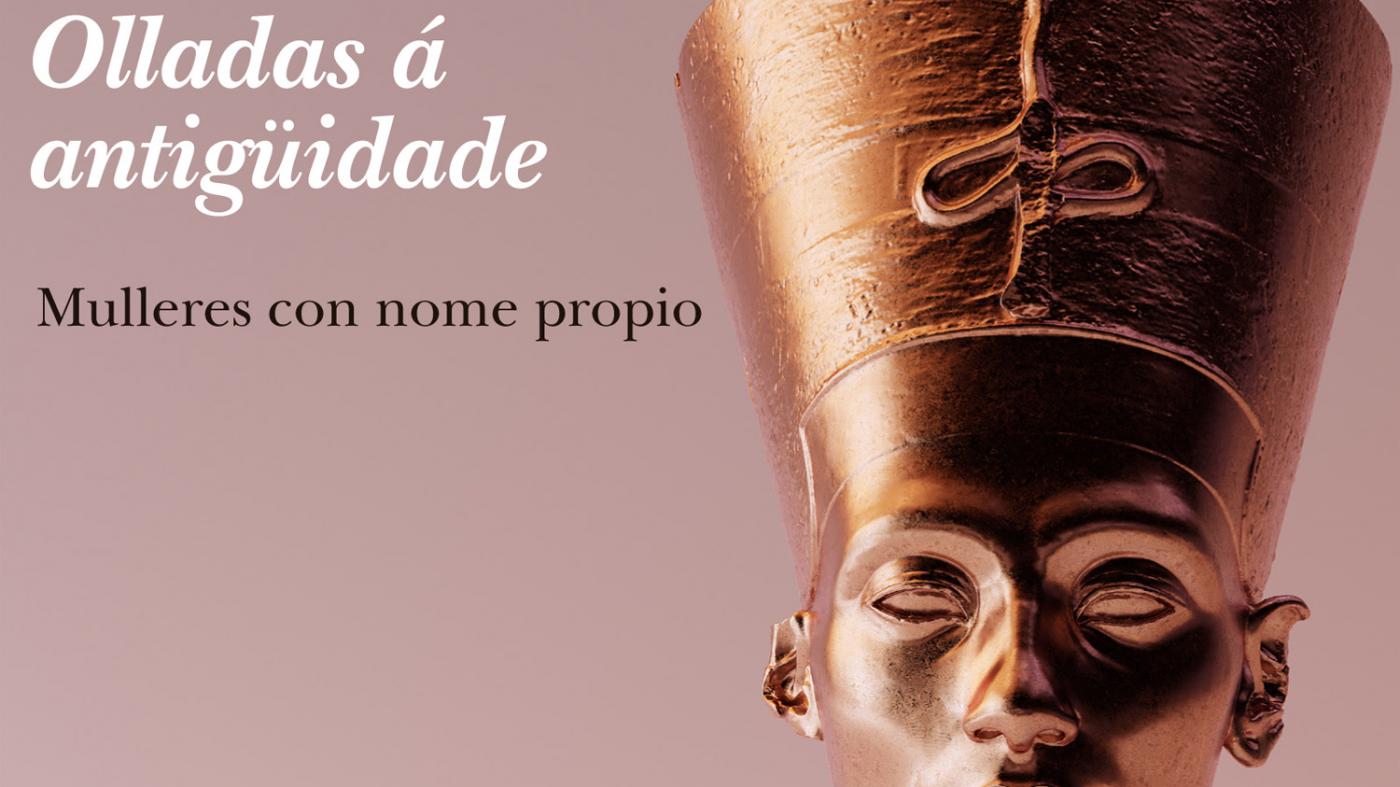 Mulleres “con nome propio” para botar unha ollada con perspectiva de xénero á antigüidade